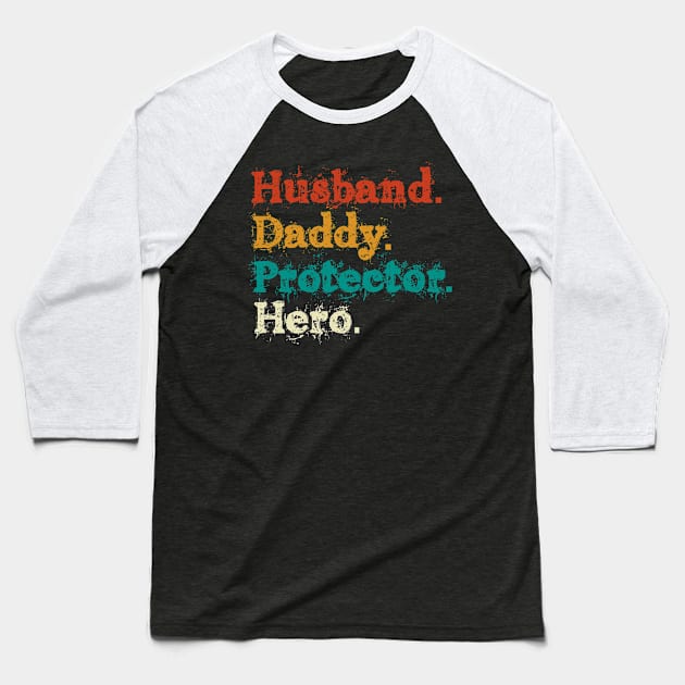 husband daddy protector hero Baseball T-Shirt by humble.creativity